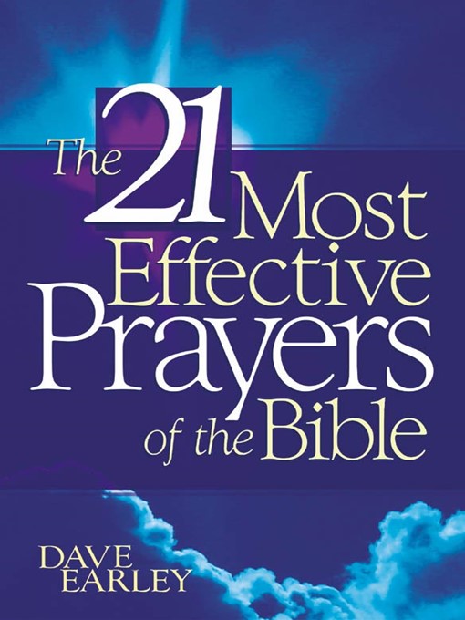Title details for The 21 Most Effective Prayers of the Bible by Dave Earley - Available